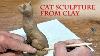 Art For Kids Cat Sculpture From Clay