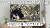 French Country Cottage Transformez Votre Tv Into A Painting Vintage Art Diaporama Screensaver